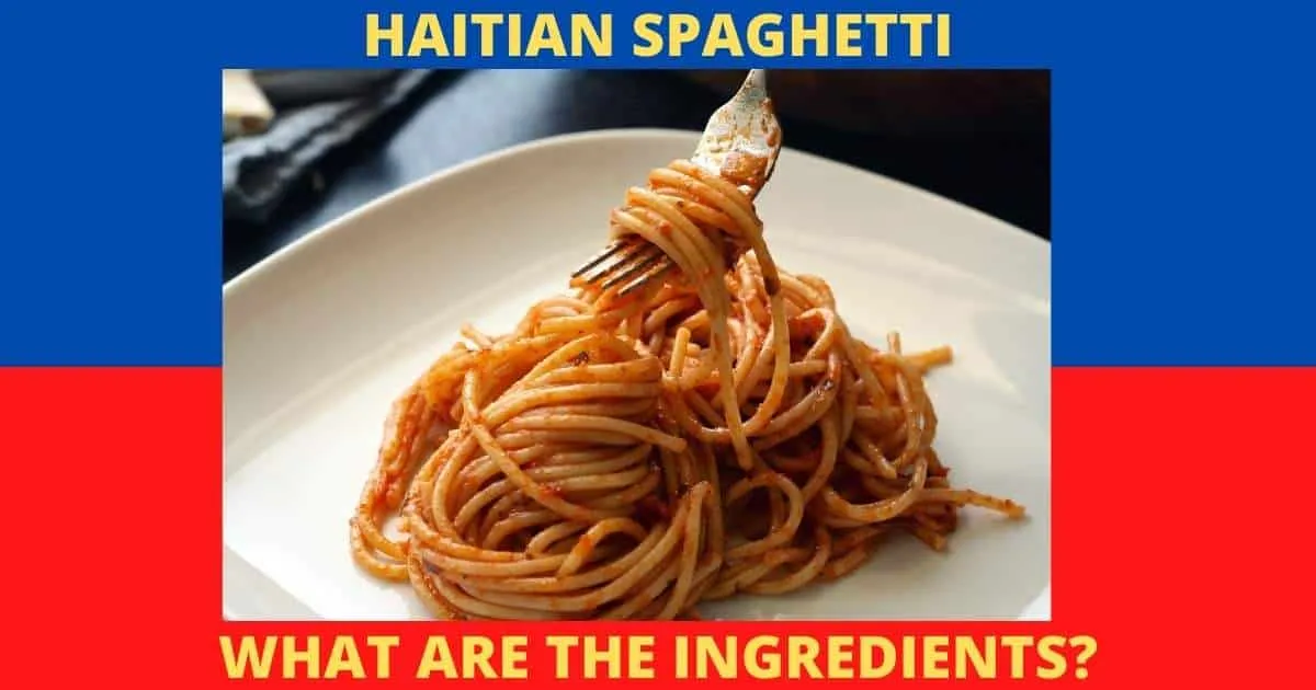 Haitian Spaghetti What are the ingredients